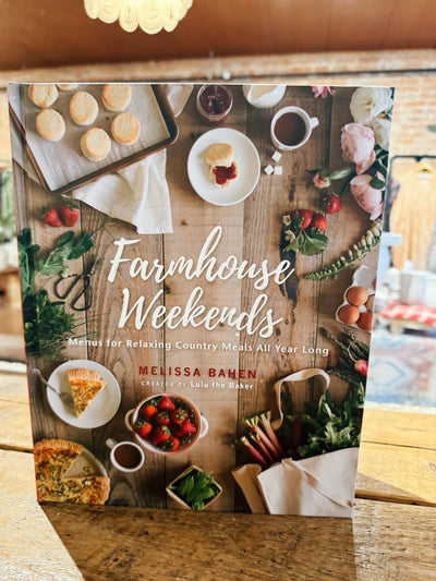 Farmhouse Weekends: Menus For Relaxing Country Meals